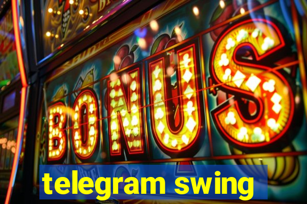 telegram swing